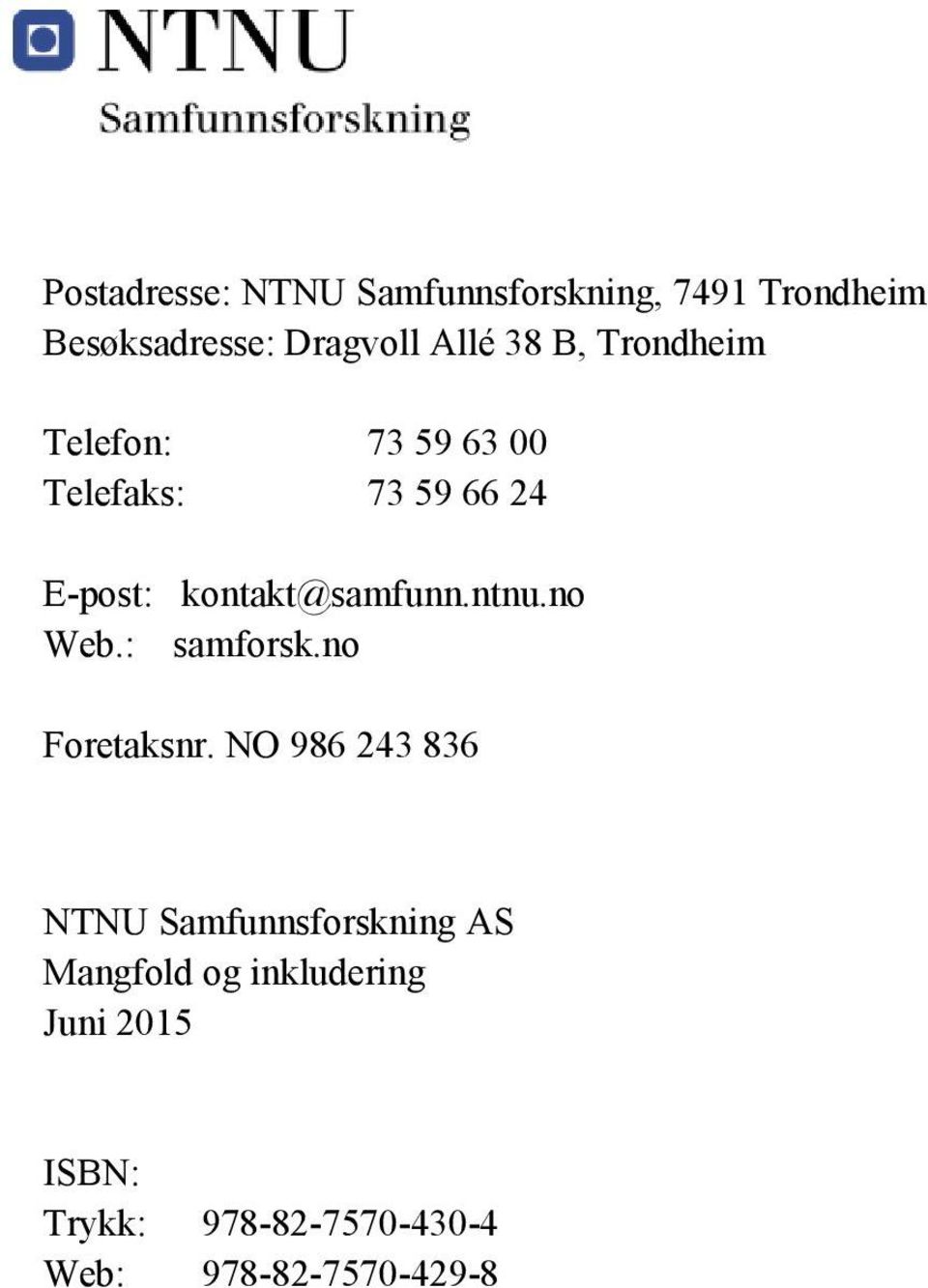 ntnu.no Web.: samforsk.no Foretaksnr.