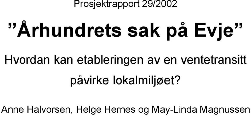 ventetransitt påvirke lokalmiljøet?