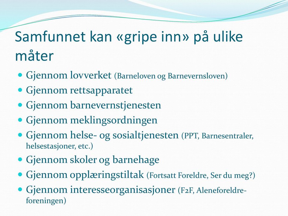 sosialtjenesten (PPT, Barnesentraler, helsestasjoner, etc.