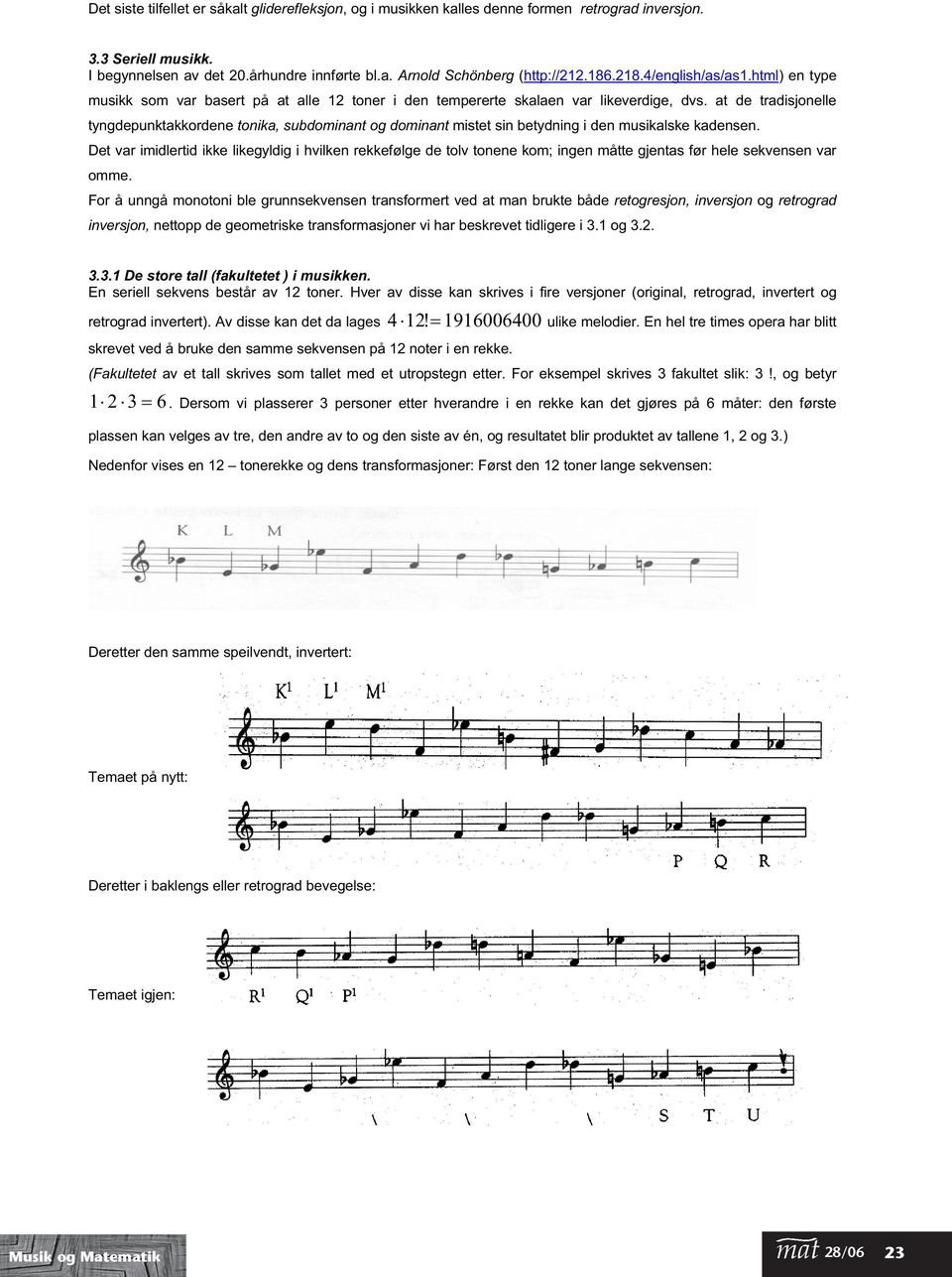 at de tradisjonelle tyngdepunktakkordene tonika, subdominant og dominant mistet sin betydning i den musikalske kadensen.