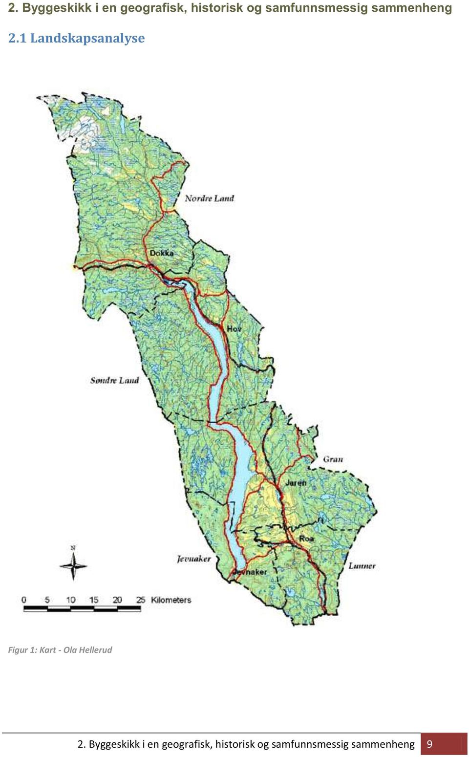 1 Landskapsanalyse Figur 1: Kart - Ola Hellerud