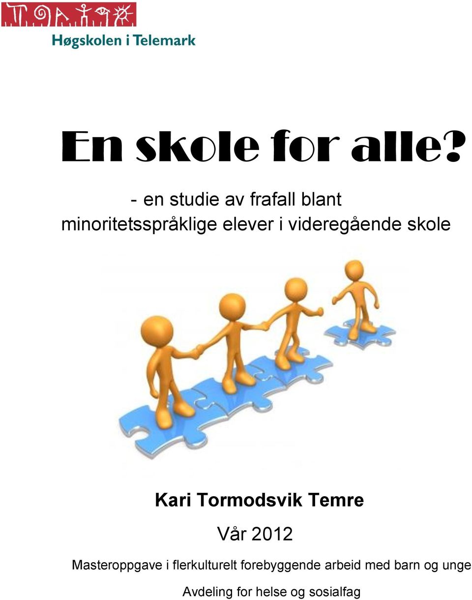 i videregående skole Kari Tormodsvik Temre Vår 2012