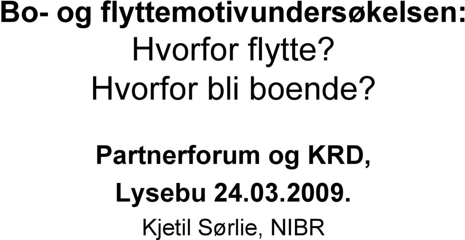 Hvorfor flytte?