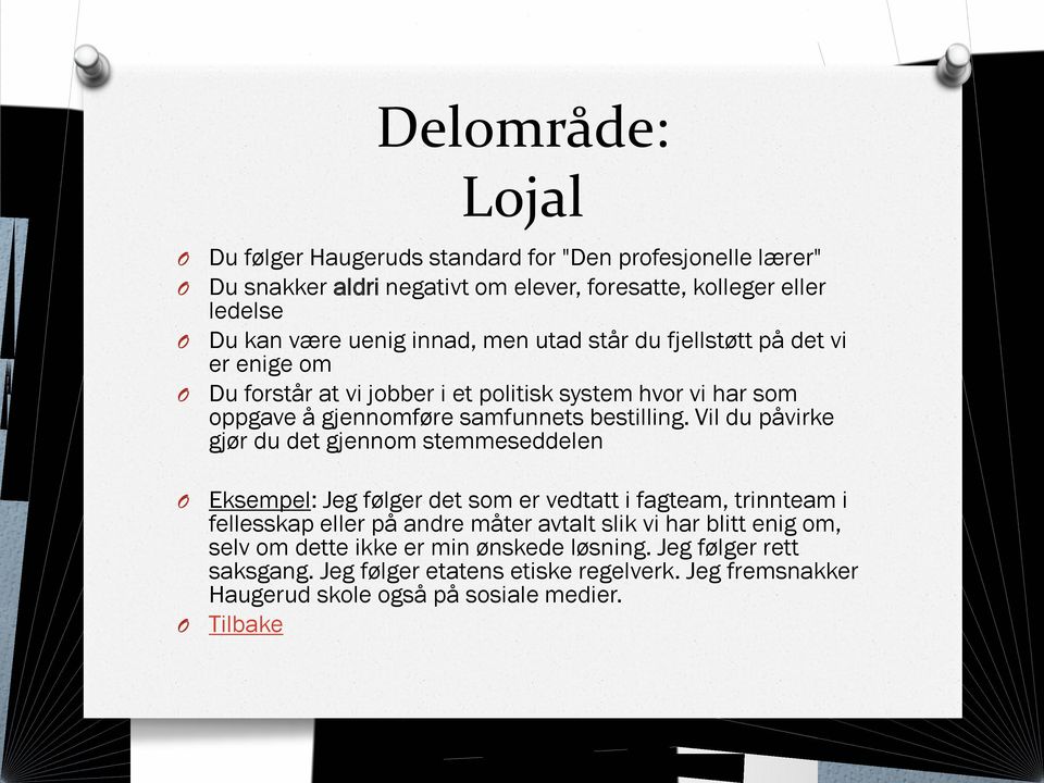 Vil du påvirke gjør du det gjennom stemmeseddelen Eksempel: Jeg følger det som er vedtatt i fagteam, trinnteam i fellesskap eller på andre måter avtalt slik vi har