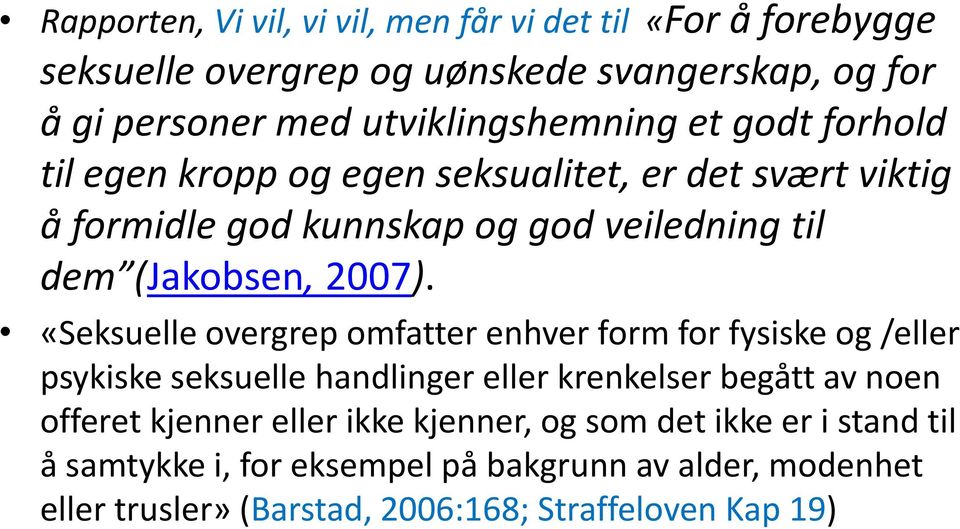 (Jakobsen, 2007).