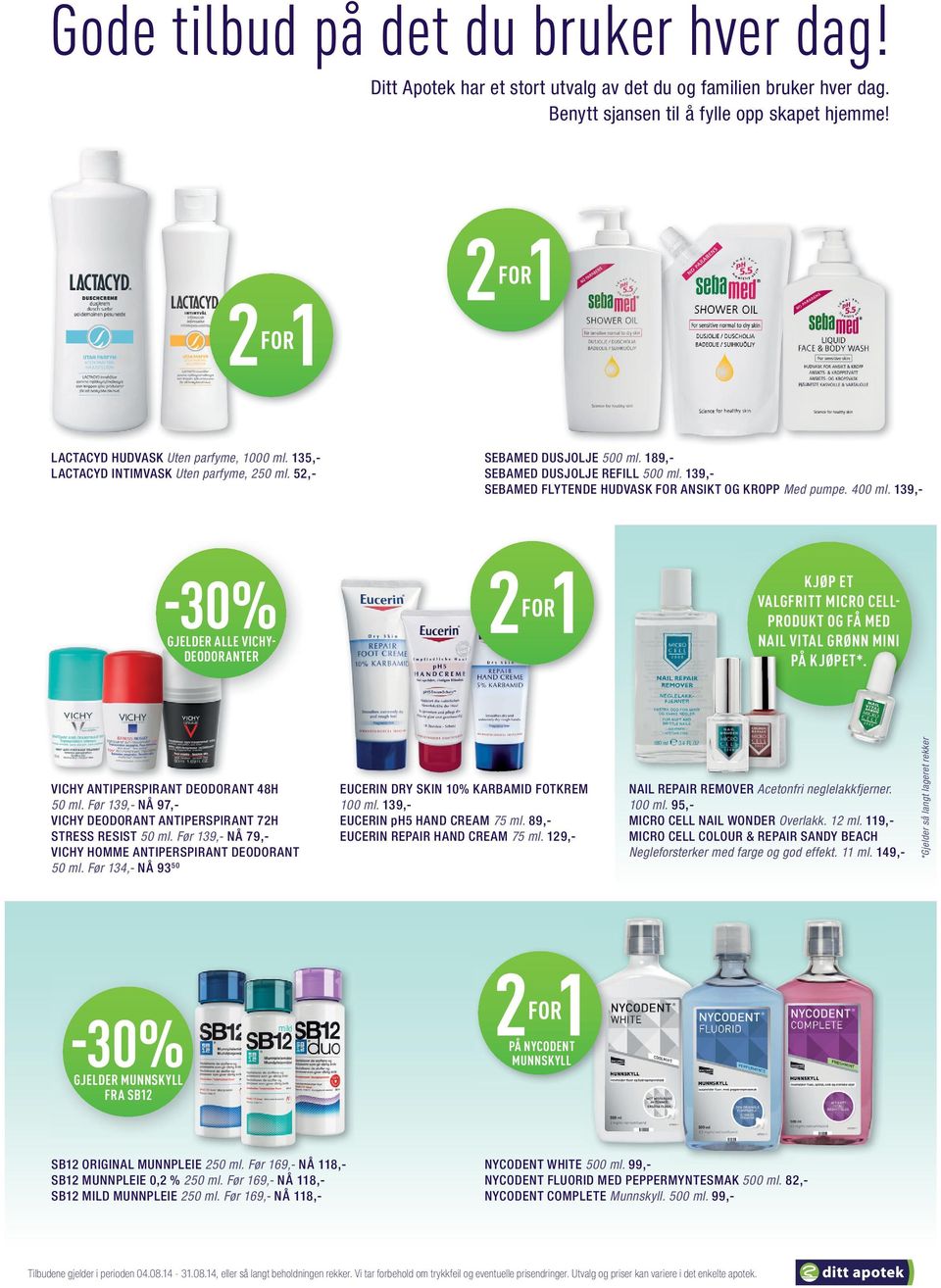 139,- GJELDER ALLE VICHY- DEODORANTER KJØP ET VALGFRITT MICRO CELL- PRODUKT OG FÅ MED NAIL VITAL GRØNN N MINI PÅ KJØPET*. VICHY ANTIPERSPIRANT DEODORANT 48H 50 ml.