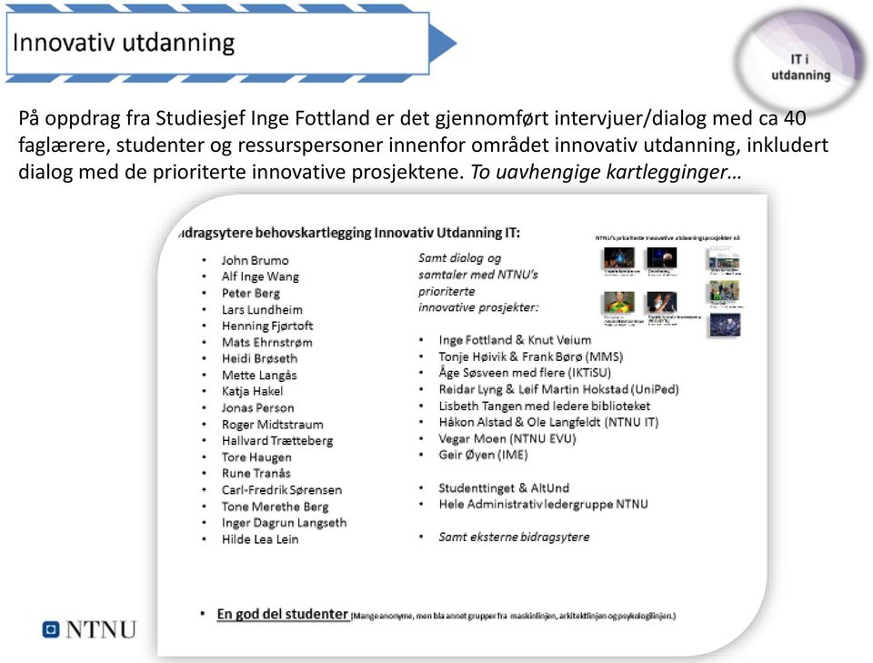 ressurspersoner innenfor området innovativ utdanning,