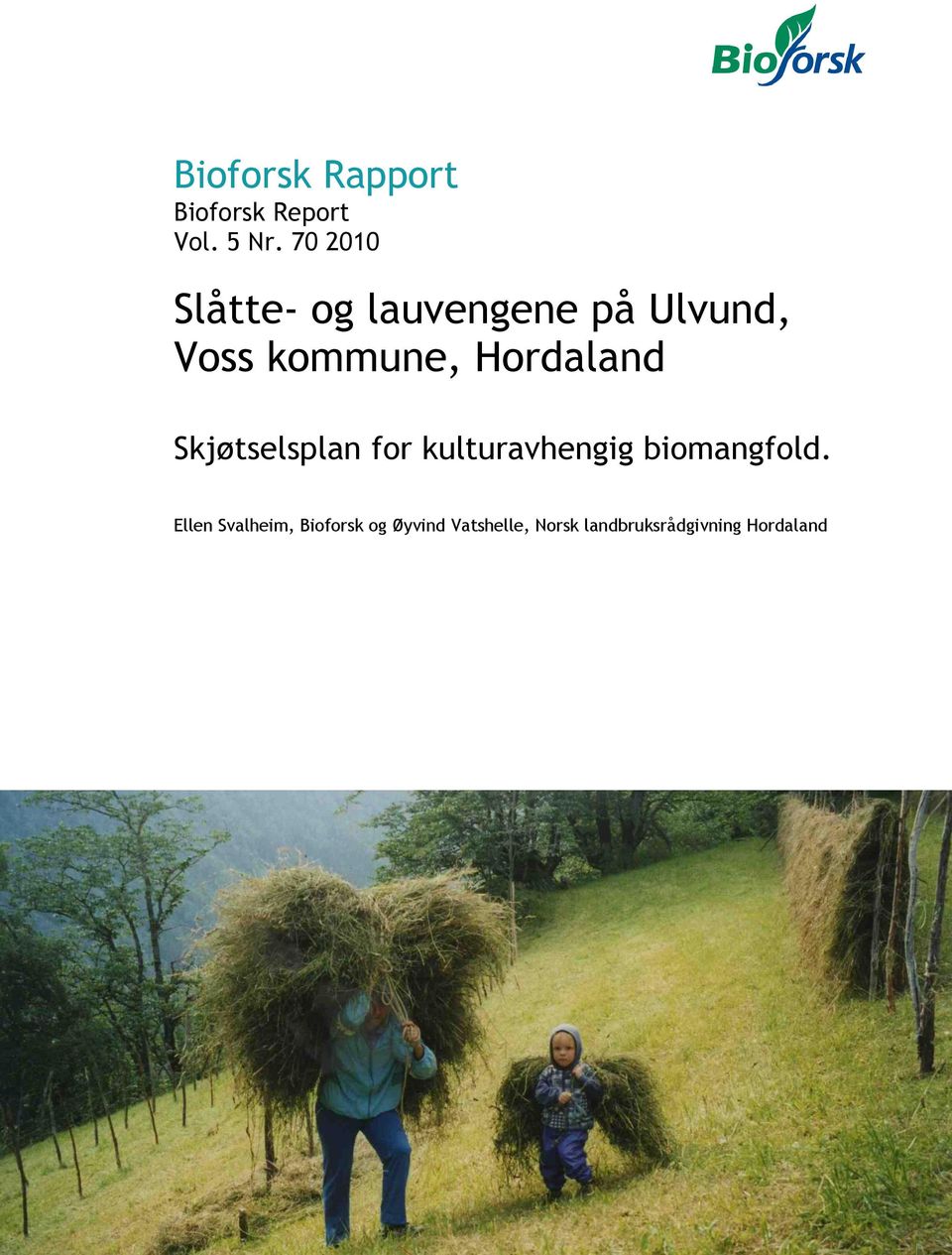 Hordaland Skjøtselsplan for kulturavhengig biomangfold.