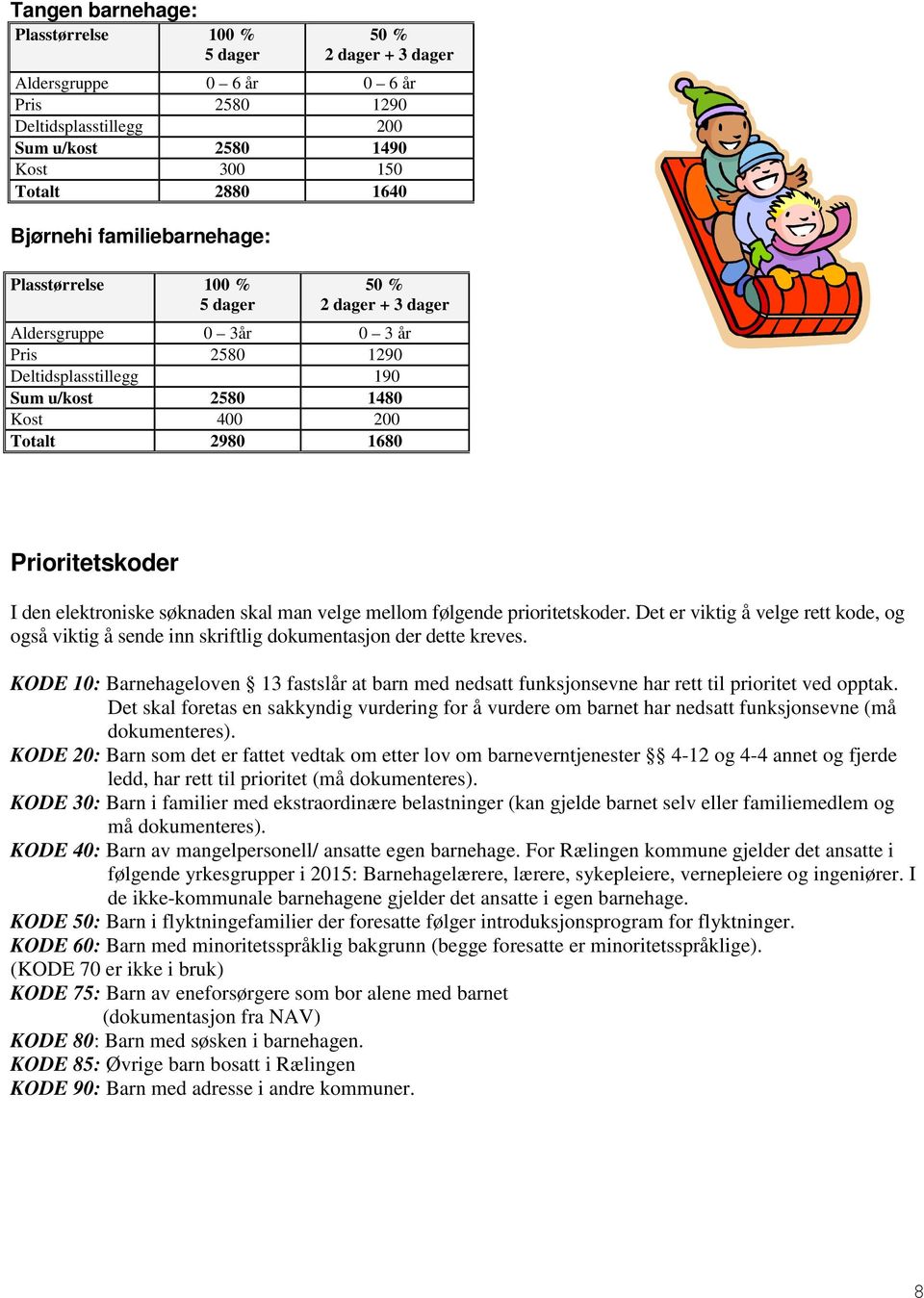 Det er viktig å velge rett kode, og også viktig å sende inn skriftlig dokumentasjon der dette kreves.