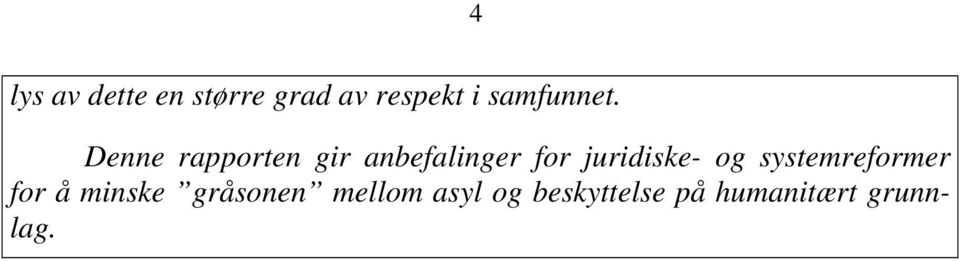 Denne rapporten gir anbefalinger for juridiske-