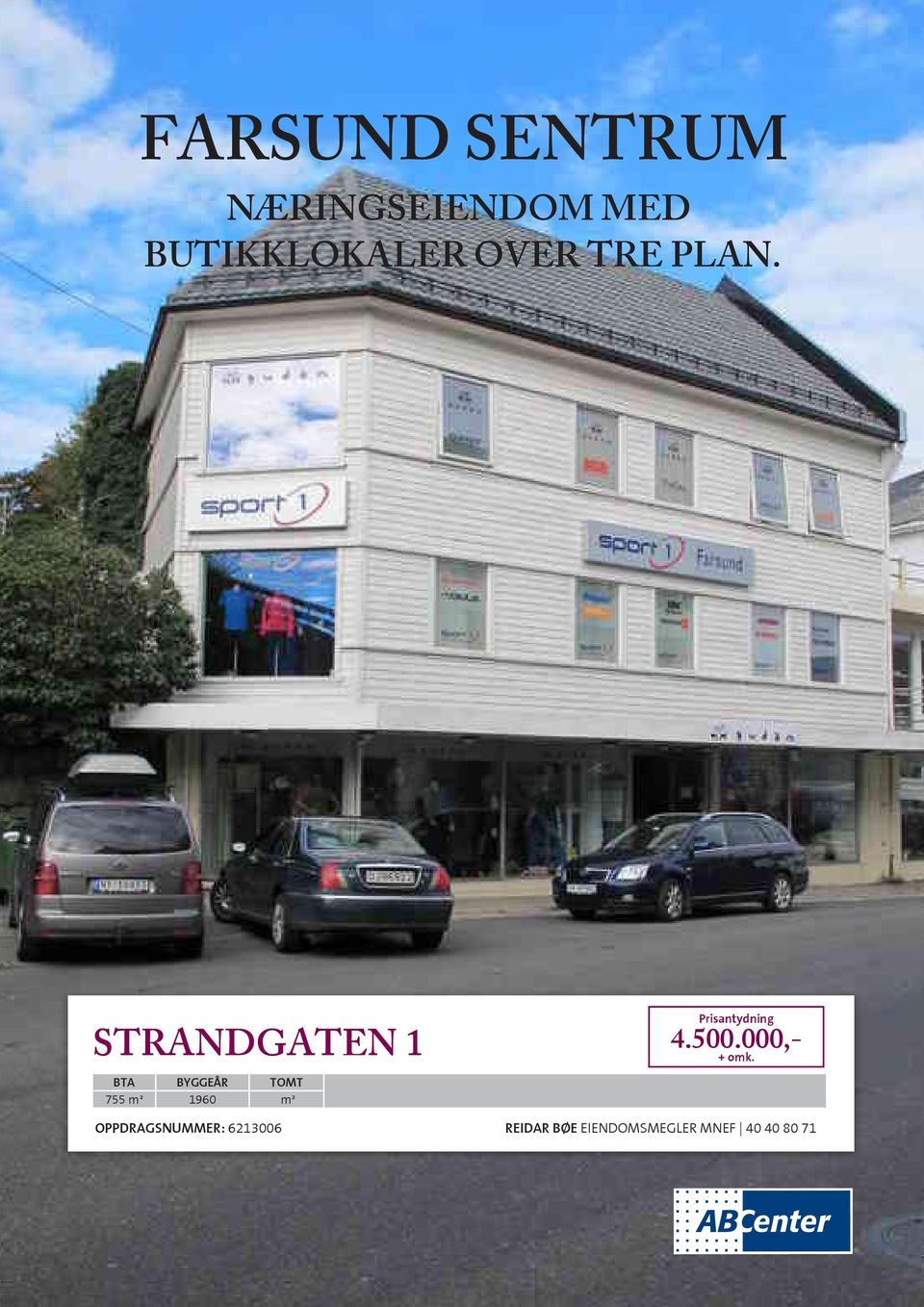 STRANDGATEN 1 BTA 755 m² BYGGEÅR 1960