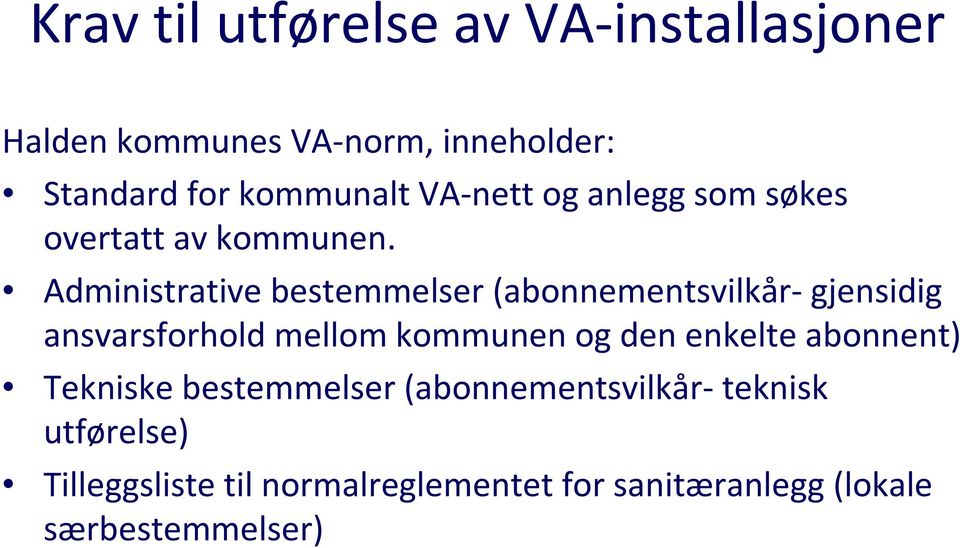 Administrative bestemmelser (abonnementsvilkår-gjensidig ansvarsforhold mellom kommunen og den