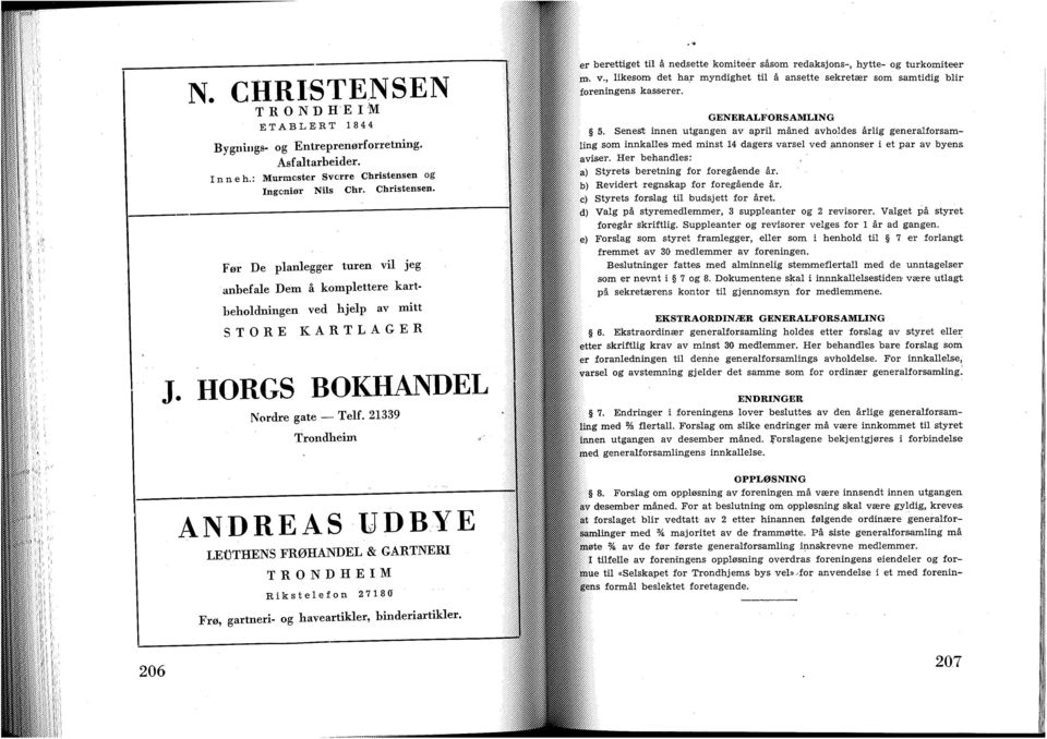 21339 Trondheim ANDREAS UDBYE LEUTHENS FRØHANDEL & GARTNERI Rikstelefon 27180' lier berettiget til å nedsette komiteer såsom redaksjons-, hytte- og turkomiteer ijljm. v., likesom!