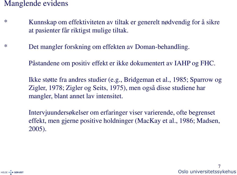 Ikke støtte fra andres studier (e.g., Bridgeman et al.