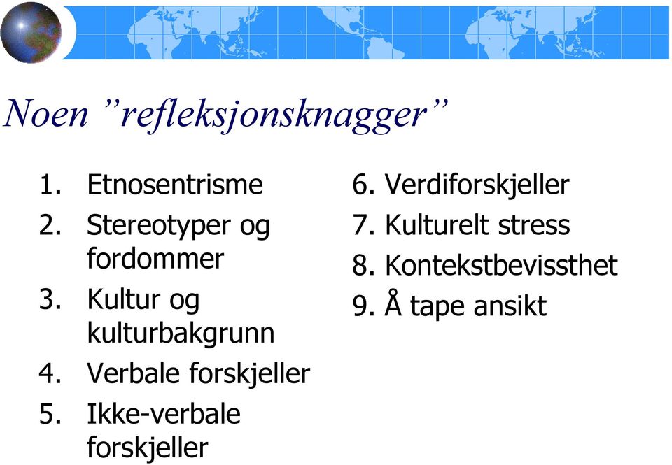 Verbale forskjeller 5. Ikke-verbale forskjeller 6.