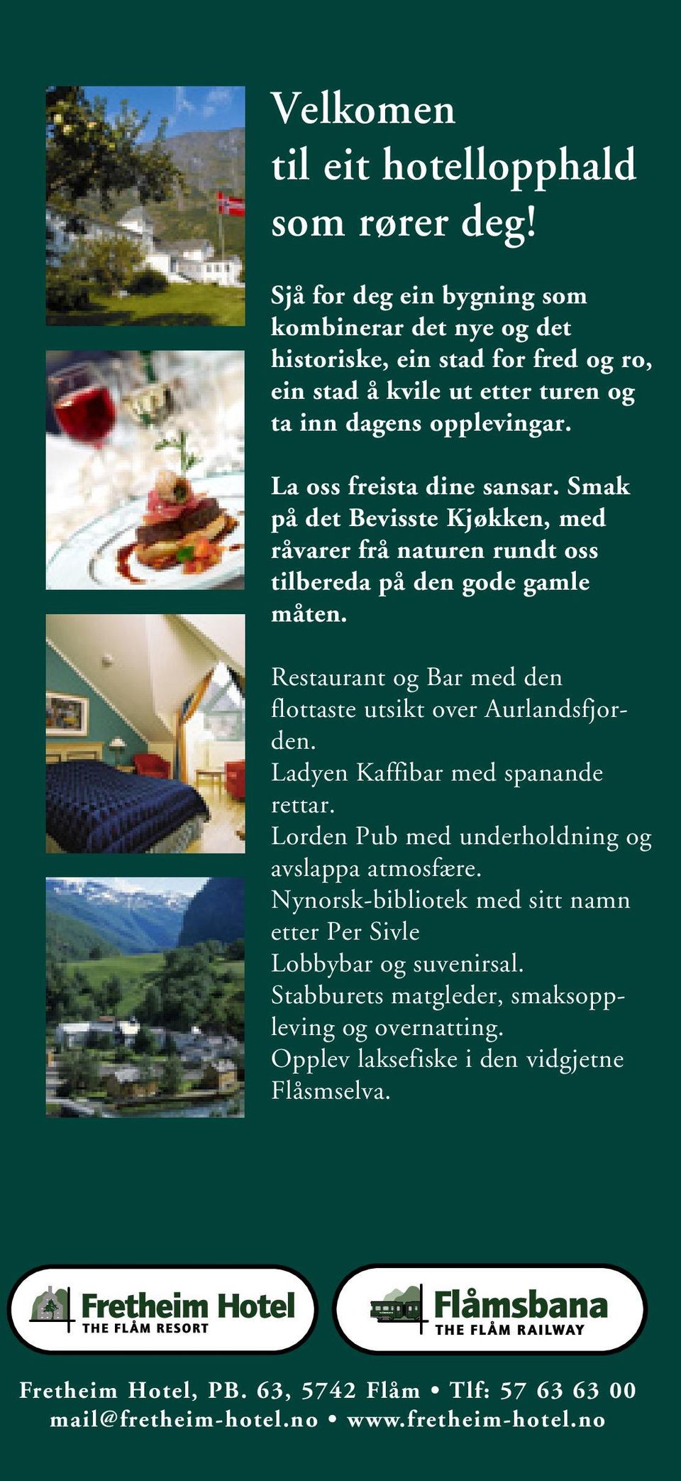 Smak på det Bevisste Kjøkken, med råvarer frå naturen rundt oss tilbereda på den gode gamle måten. Restaurant og Bar med den flottaste utsikt over Aurlandsfjorden.