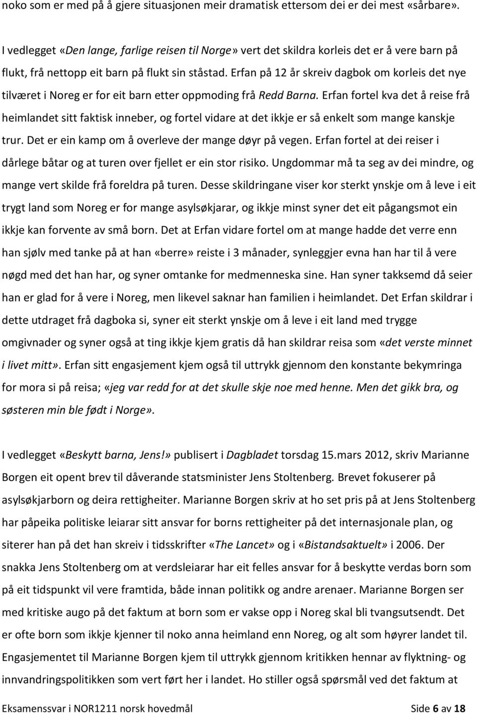 Erfan på 12 år skreiv dagbok om korleis det nye tilværet i Noreg er for eit barn etter oppmoding frå Redd Barna.