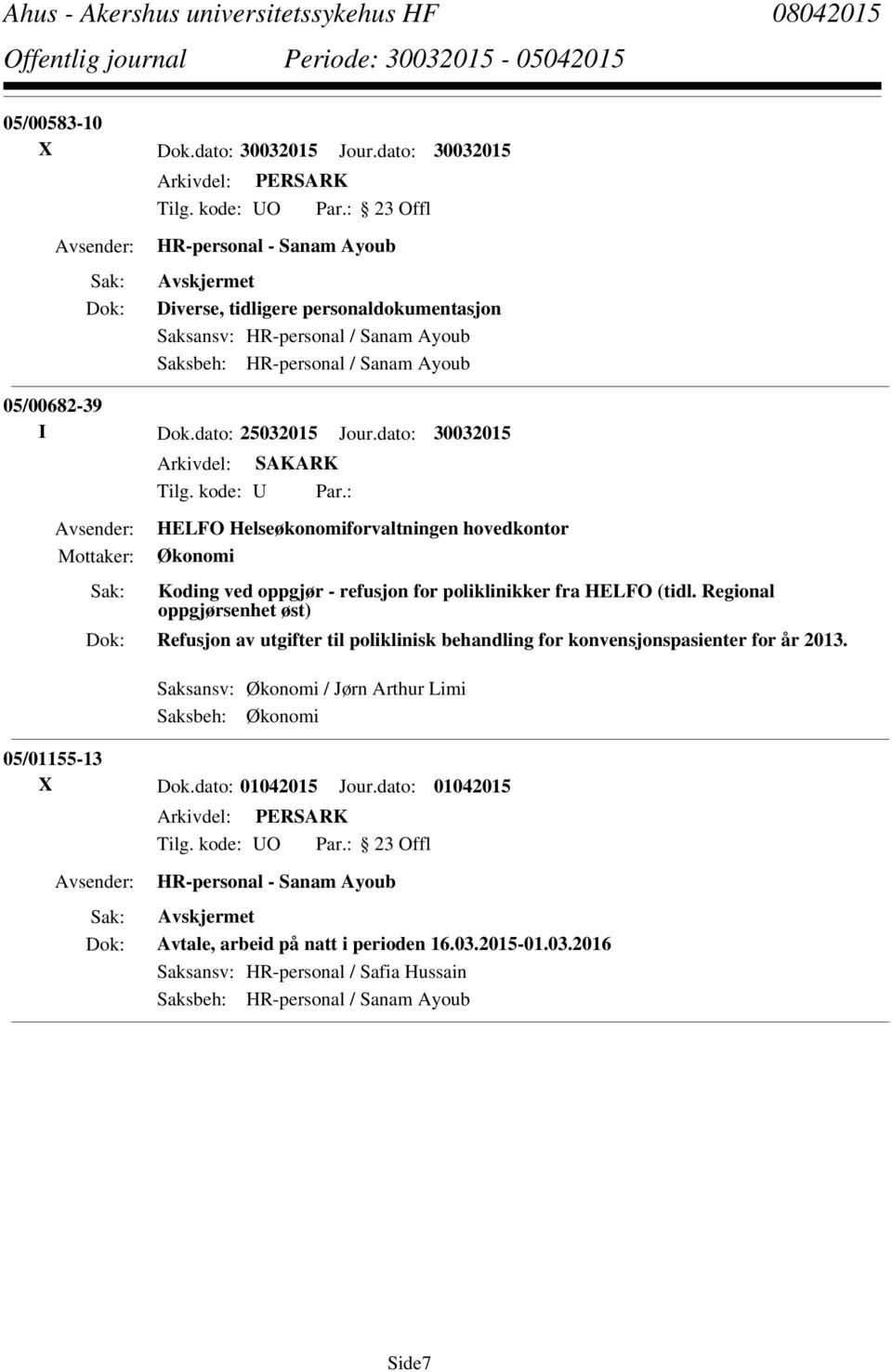 dato: 25032015 Jour.dato: 30032015 HELFO Helseøkonomiforvaltningen hovedkontor Økonomi Koding ved oppgjør - refusjon for poliklinikker fra HELFO (tidl.