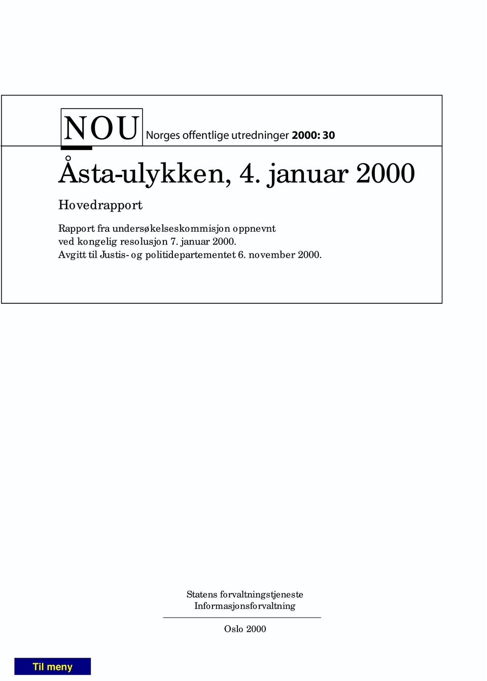 ved kongelig resolusjon 7. januar 2000.