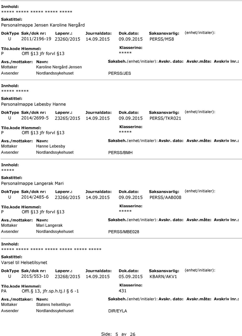 Langerak Mari 2014/2485-6 23266/2015 ERSS/AAB008 Mottaker Mari Langerak ERSS/MBE028 Varsel til Helsetilsynet