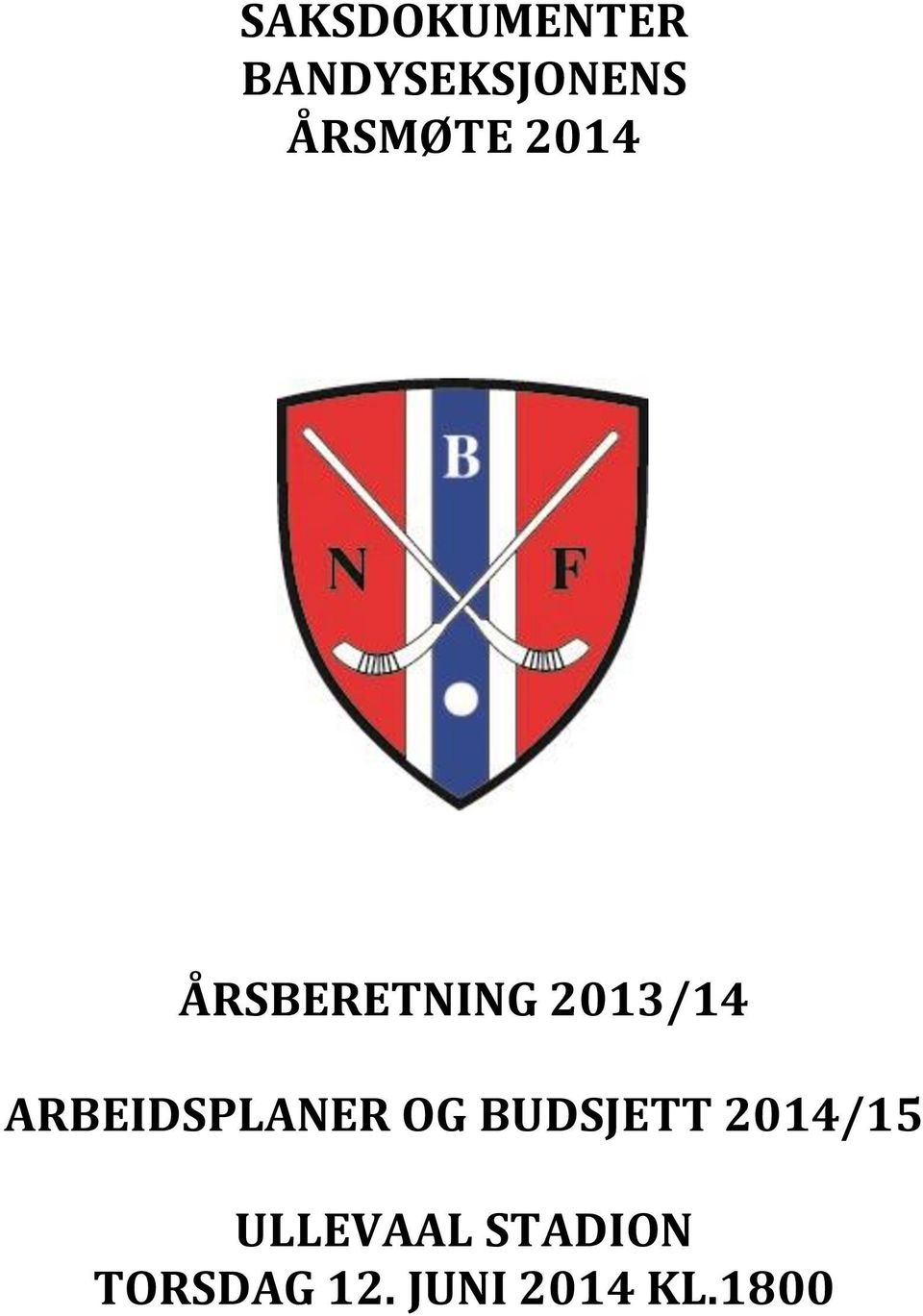 ARBEIDSPLANER OG BUDSJETT 2014/15