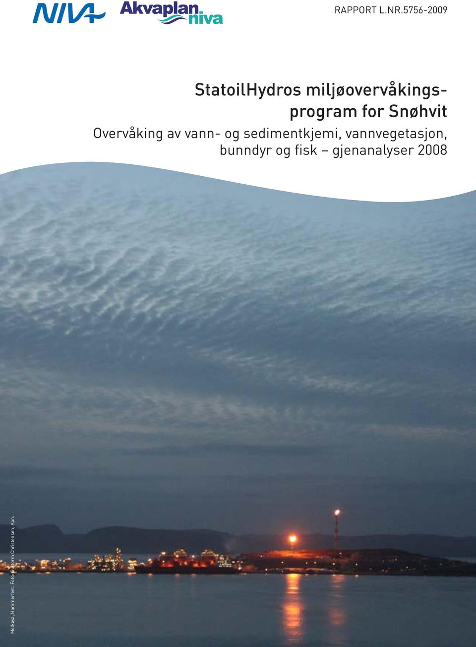 vann- og sedimentkjemi, vannvegetasjon, bunndyr og fisk gjenanalyser 2008