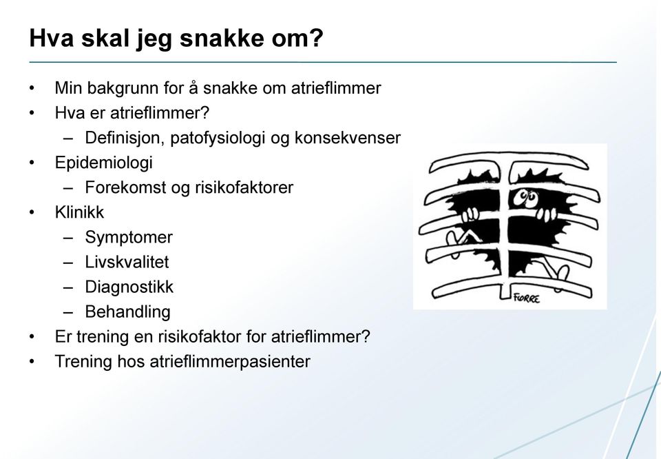 Definisjon, patofysiologi og konsekvenser Epidemiologi Forekomst og