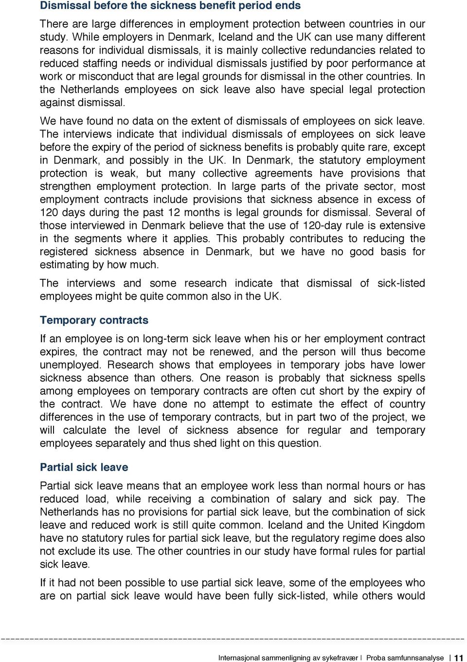 dismissals justified by poor performance at work or misconduct that are legal grounds for dismissal in the other countries.