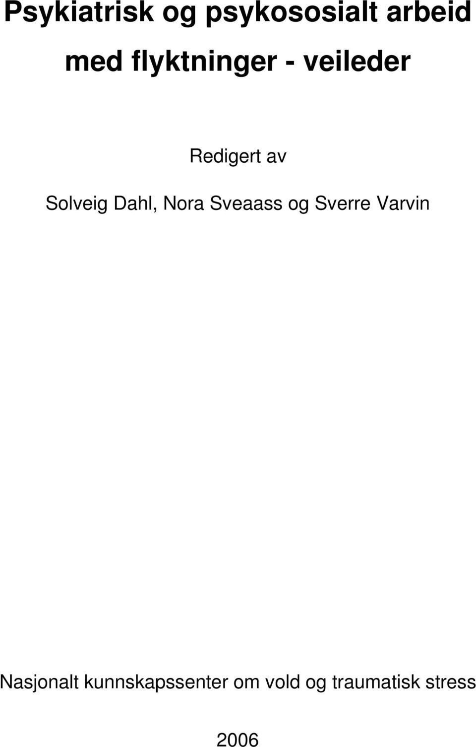 Dahl, Nora Sveaass og Sverre Varvin