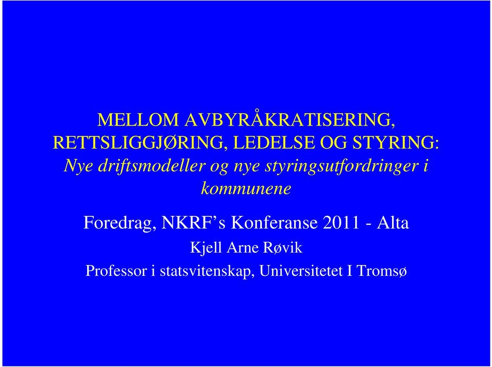 kommunene Foredrag, NKRF s Konferanse 2011 - Alta Kjell