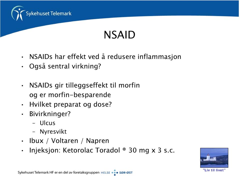 NSAIDs gir tilleggseffekt til morfin og er morfin-besparende