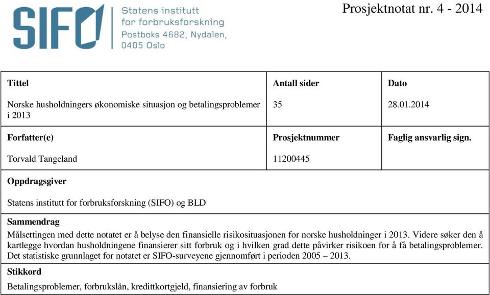 BLD Antall sider 35 Prosjektnummer 11200445 Dato 28.01.2014 Faglig ansvarlig sign.