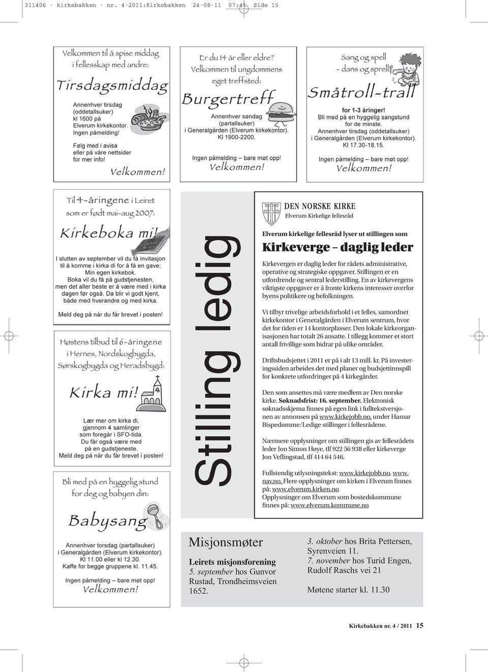 administrative, operative og strategiske oppgaver. Stillingen er en utfordrende og sentral lederstilling.