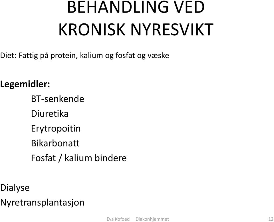 BT-senkende Diuretika Erytropoitin Bikarbonatt Fosfat /