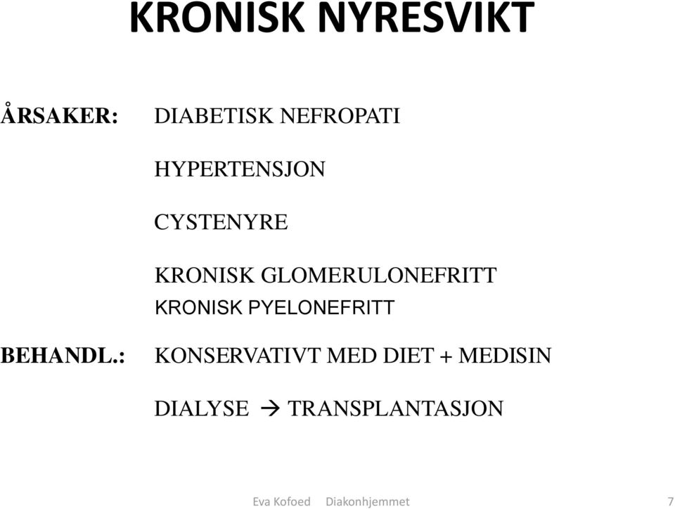 KRONISK PYELONEFRITT BEHANDL.