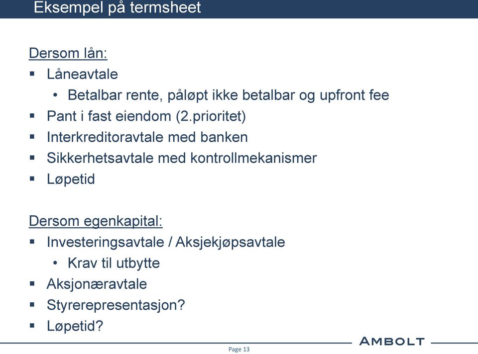 prioritet) Interkreditoravtale med banken Sikkerhetsavtale med kontrollmekanismer