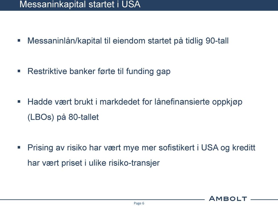 markdedet for lånefinansierte oppkjøp (LBOs) på 80-tallet Prising av risiko