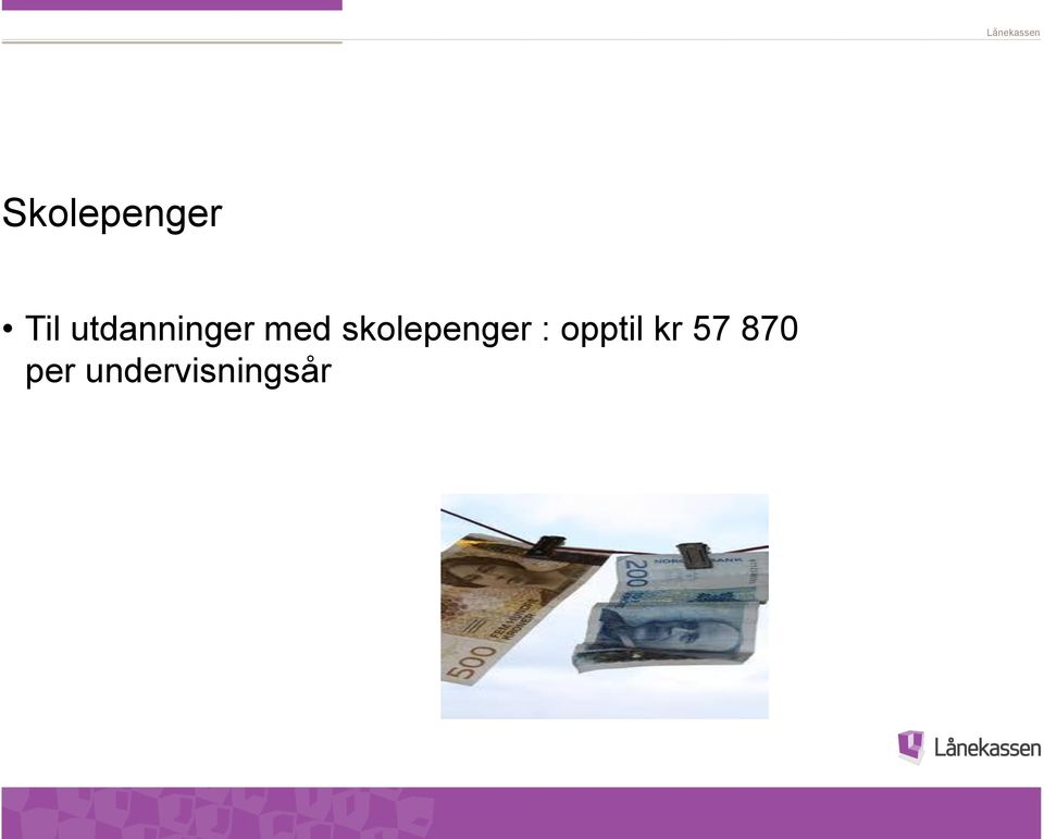 skolepenger : opptil