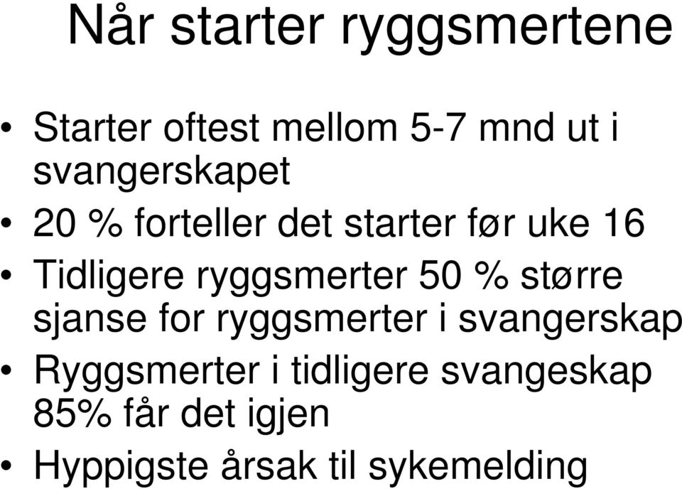 ryggsmerter 50 % større sjanse for ryggsmerter i svangerskap