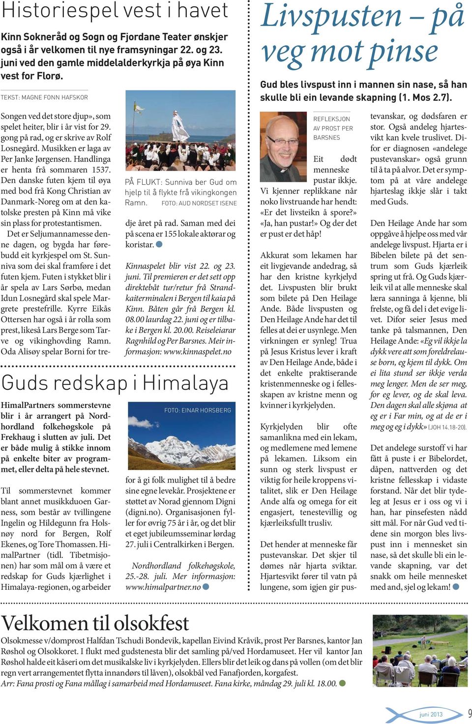 HimalPartners sommerstevne blir i år arrangert på Nordhordland folkehøgskole på Frekhaug i slutten av juli.