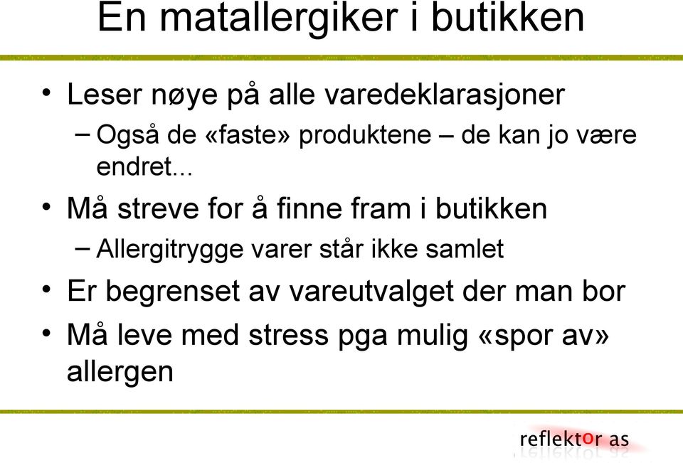 .. Må streve for å finne fram i butikken Allergitrygge varer står