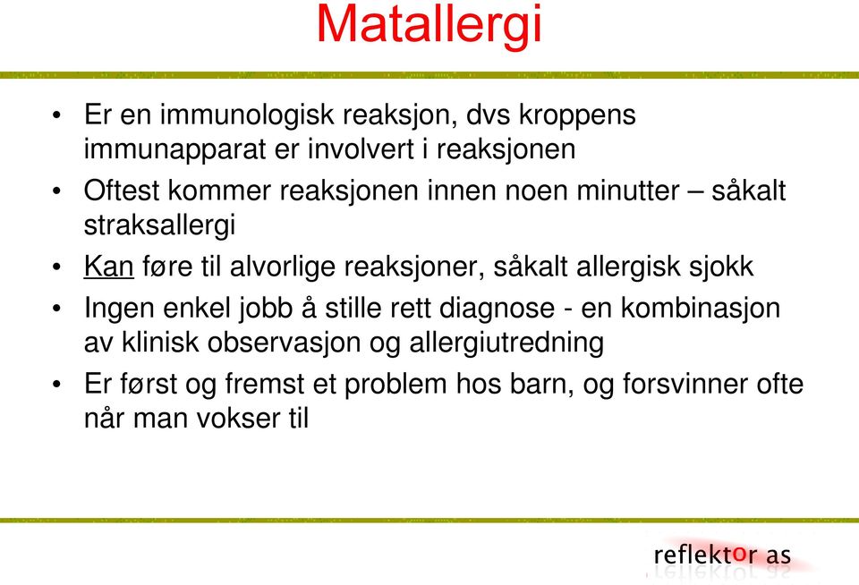 såkalt allergisk sjokk Ingen enkel jobb å stille rett diagnose - en kombinasjon av klinisk