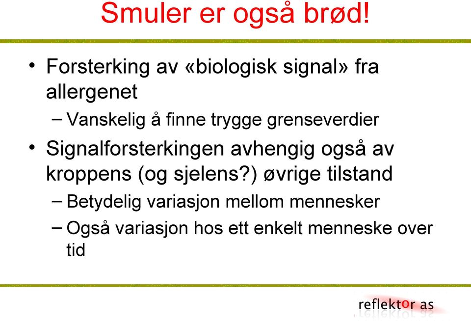 trygge grenseverdier Signalforsterkingen avhengig også av kroppens