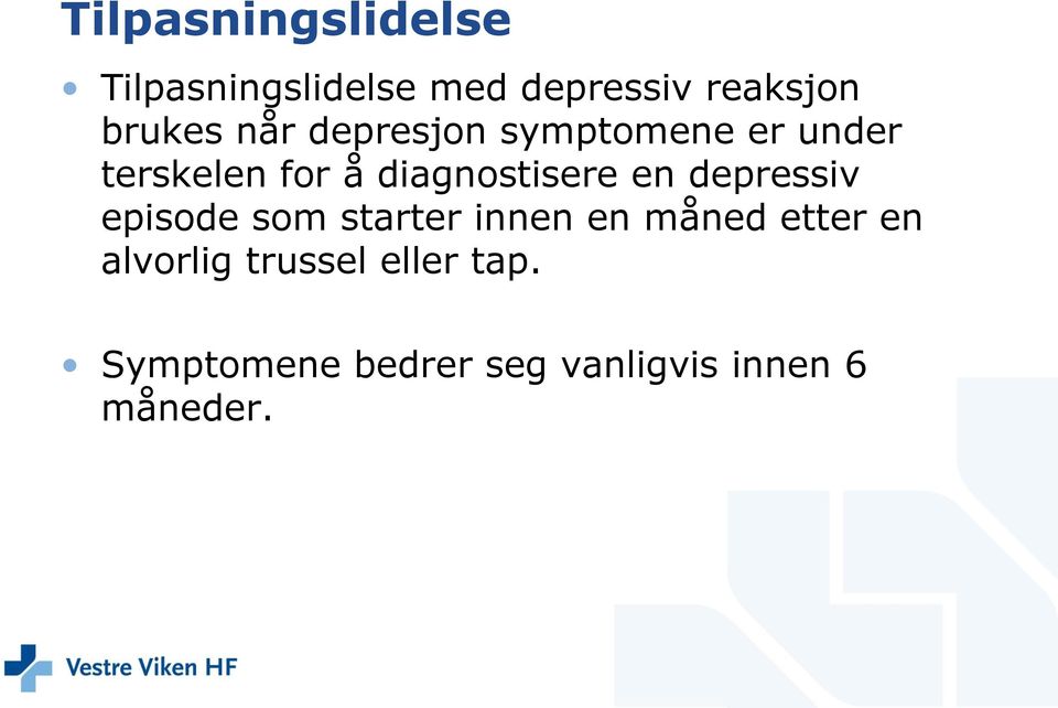 diagnostisere en depressiv episode som starter innen en måned