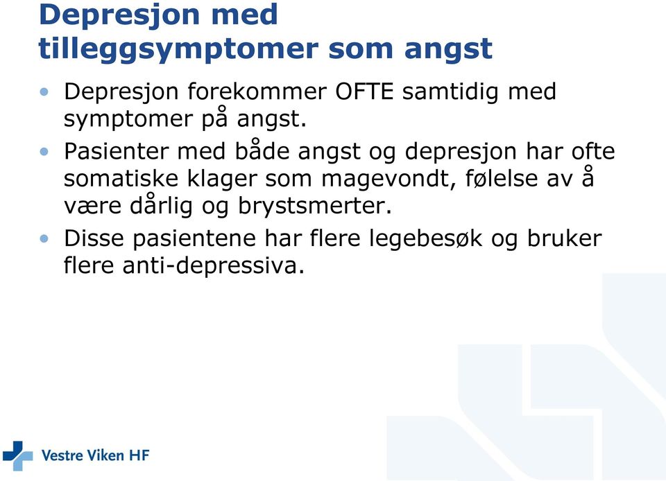 Pasienter med både angst og depresjon har ofte somatiske klager som