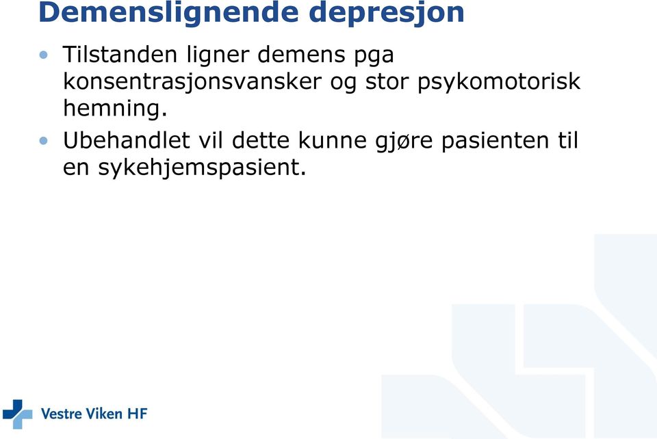 psykomotorisk hemning.