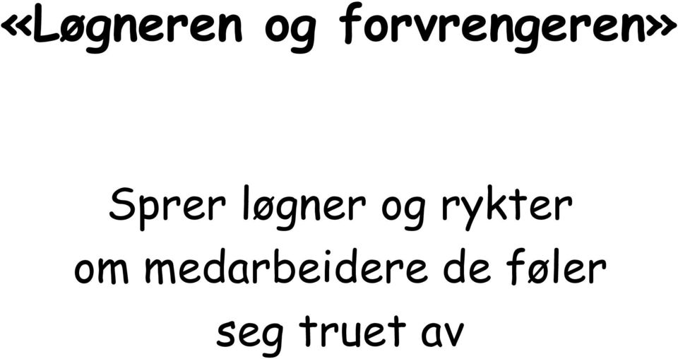 løgner og rykter om