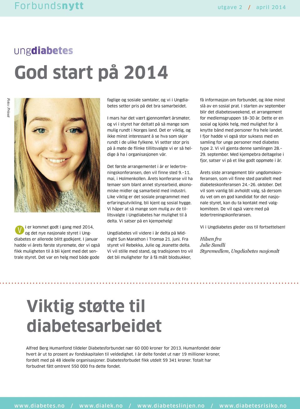 Det var en helg med både gode faglige og sosiale samtaler, og vi i Ungdiabetes setter pris på det bra samarbeidet.