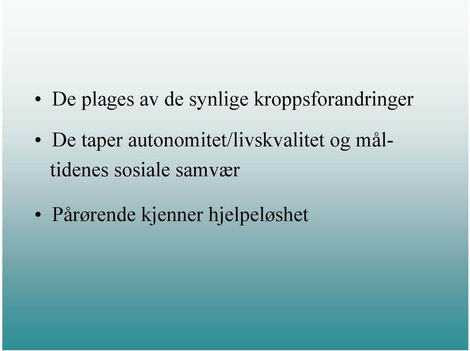 autonomitet/livskvalitet og