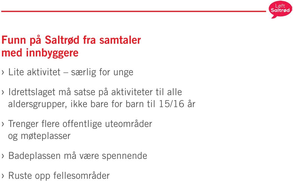 aldersgrupper, ikke bare for barn til 15/16 år Trenger flere